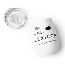 Load image into Gallery viewer, The Sistah Lexicon wine tumbler
